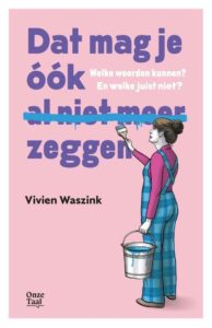 Dat mag je ook (al niet meer) zeggen (Vivien Waszink)